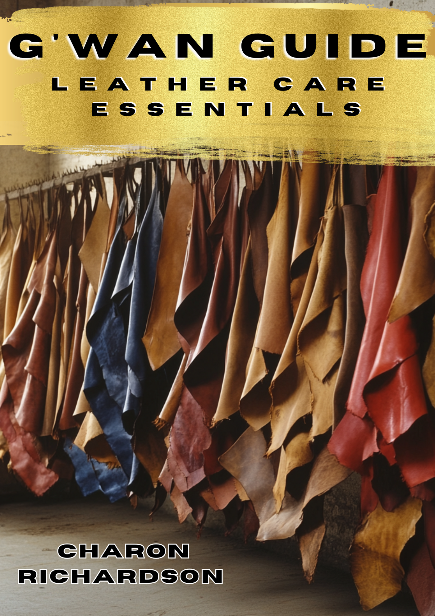 G'wan Guide:  Leather Care Essentials